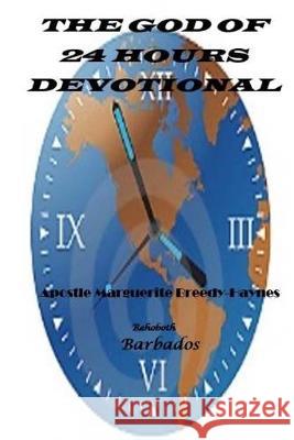 The God Of 24 Hours Devotional Marguerite Breedy-Haynes 9781545296363 Createspace Independent Publishing Platform