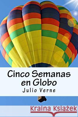 Cinco Semanas en Globo (Spanish) Edition Verne, Julio 9781545297933