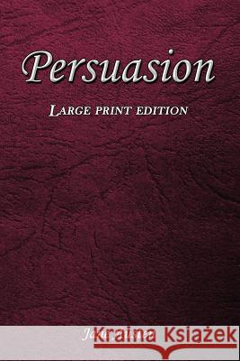 Persuasion: Large Print Edition Jane Austen 9781545298718 Createspace Independent Publishing Platform