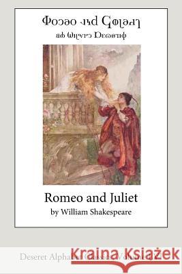 Romeo and Juliet (Deseret Alphabet edition) Shakespeare, William 9781545299142 Createspace Independent Publishing Platform