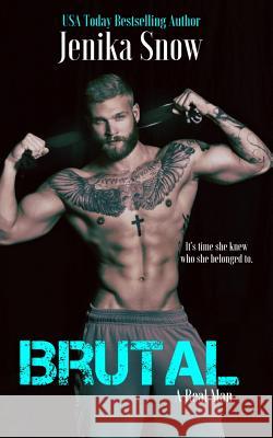 Brutal (A Real Man, 11) Jenika Snow 9781545301128 Createspace Independent Publishing Platform