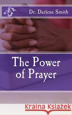 The Power of Prayer Darlene Smit 9781545301883