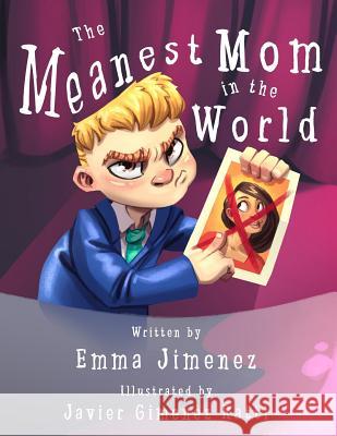 The Meanest Mom in the World Emma a. Jimenez 9781545303306 Createspace Independent Publishing Platform