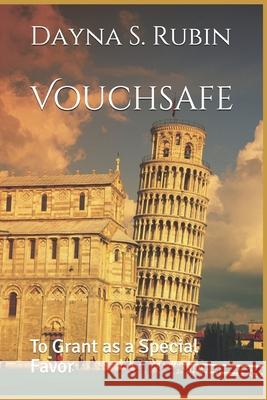 Vouchsafe: To Grant as a Special Favor Dayna S. Rubin 9781545303559