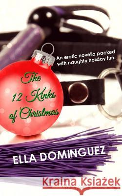 The 12 Kinks of Christmas Ella Dominguez 9781545305362 Createspace Independent Publishing Platform