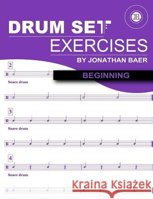 Beginning Drum Set Exercises Jonathan Baer 9781545305546 Createspace Independent Publishing Platform