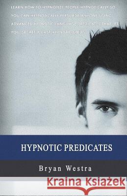 Hypnotic Predicates Bryan Westra 9781545306048 Createspace Independent Publishing Platform