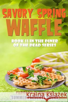 Savory Spring Waffle Carolyn Q. Hunter 9781545306963