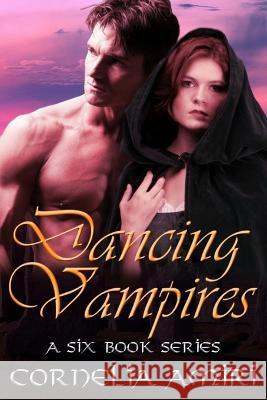 Dancing Vampires: A Six Book Series Kyra Starr Cornelia Amiri  9781545309117 Createspace Independent Publishing Platform