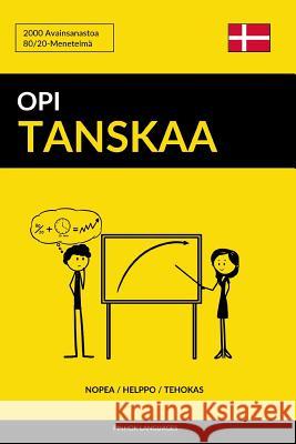 Opi Tanskaa - Nopea / Helppo / Tehokas: 2000 Avainsanastoa Pinhok Languages 9781545312131 Createspace Independent Publishing Platform