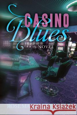 Casino Blues Phd Rose Mary Stiffin 9781545315118