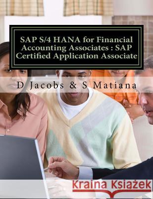 SAP S/4 HANA for Financial Accounting Associates: SAP Certified Application Associate Matiana, S. 9781545316177 Createspace Independent Publishing Platform