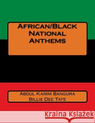 African/Black National Anthems Abdul Karim Bangura Billie Dee Tate 9781545316757 Createspace Independent Publishing Platform