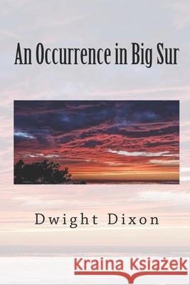 An Occurrence in Big Sur Dwight Dixon 9781545320860