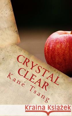 Crystal Clear Kane Tsang Chris Evans 9781545322321 Createspace Independent Publishing Platform