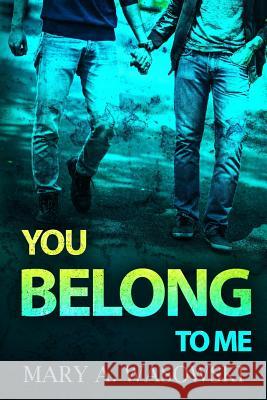 You Belong to Me Mary a. Wasowski 9781545322581 Createspace Independent Publishing Platform