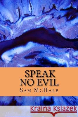 Speak No Evil McHale, Sam 9781545323151
