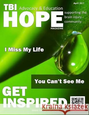 TBI HOPE Magazine - April 2017 Grant, Sarah 9781545324233 Createspace Independent Publishing Platform