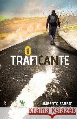 O Traficante Umberto Fabbri 9781545330241 Createspace Independent Publishing Platform