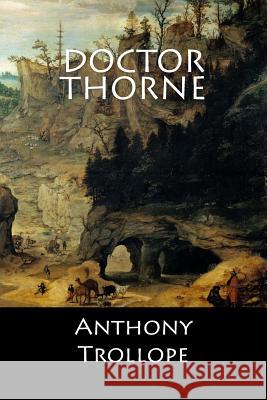 Doctor Thorne: (English Edition) Anthony Trollope 9781545331897