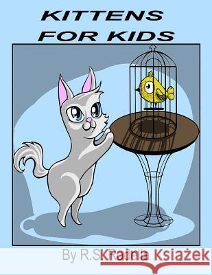 Kittens For Kids Rodella, R. S. 9781545335451 Createspace Independent Publishing Platform