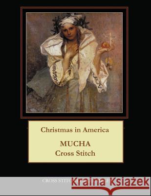 Christmas in America: Mucha cross stitch pattern George, Kathleen 9781545337615 Createspace Independent Publishing Platform