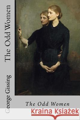 The Odd Women George Gissing 9781545337653 Createspace Independent Publishing Platform