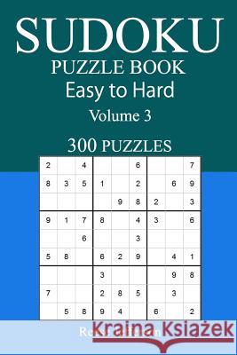 300 Easy to Hard Sudoku Puzzle Book Reese Jefferson 9781545337691 Createspace Independent Publishing Platform