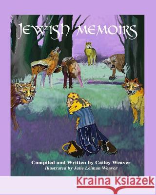 Jewish Memoirs Cailey Grey Weaver Julie Leiman Weaver 9781545338919