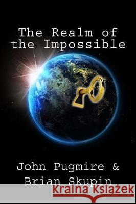 The Realm of the Impossible Pugmire Skupin 9781545339220