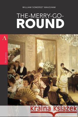 The Merry-go-round Maugham, William Somerset 9781545339398