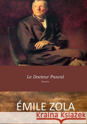 Le Docteur Pascal Emile Zola 9781545339596 Createspace Independent Publishing Platform