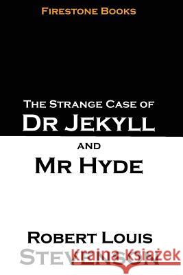The Strange Case of Dr Jekyll and Mr Hyde Stevenson, Robert Louis 9781545340004 Createspace Independent Publishing Platform