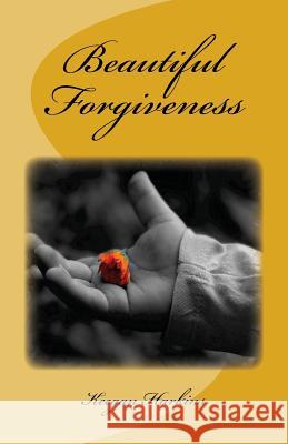Beautiful Forgiveness Keegan L. Harkins 9781545344200