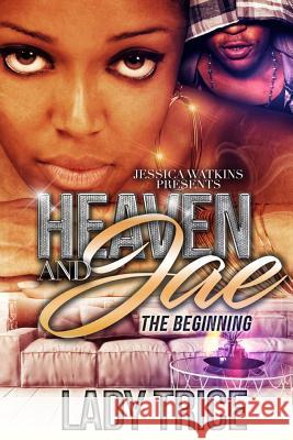 Heaven and Jae: The Beginning Lady Trice 9781545346082