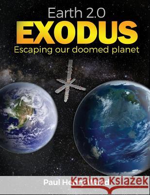 Earth 2.0 Exodus: Escaping our doomed planet Wand, Paul Henry 9781545346259