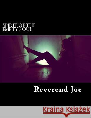 Spirit of the Empty Soul Reverend Joe 9781545349335 Createspace Independent Publishing Platform