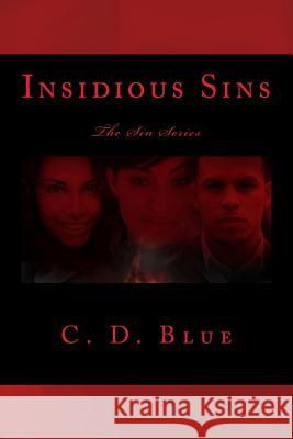 Insidious Sins: Annette and Jay C. D. Blue 9781545352335 Createspace Independent Publishing Platform