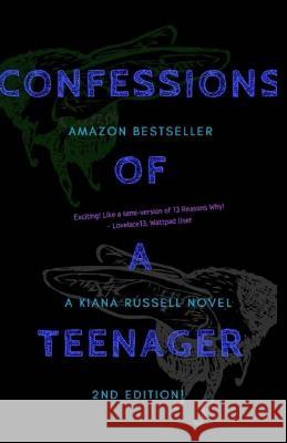 Confessions of a Teenager, 2nd Edition! Kiana Russell 9781545352489 Createspace Independent Publishing Platform