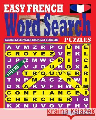 EASY FRENCH Word Search Puzzles. Vol. 4 Kato, K. S. 9781545352724 Createspace Independent Publishing Platform
