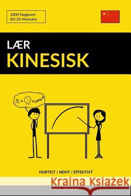 Lær Kinesisk - Hurtigt / Nemt / Effektivt: 2000 Nøgleord Languages, Pinhok 9781545353691 Createspace Independent Publishing Platform