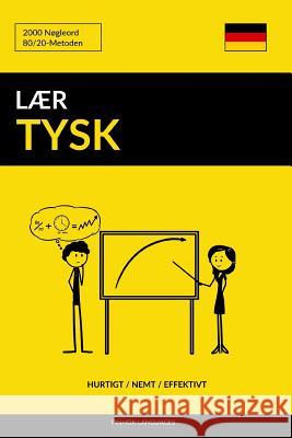 Lær Tysk - Hurtigt / Nemt / Effektivt: 2000 Nøgleord Languages, Pinhok 9781545354285 Createspace Independent Publishing Platform