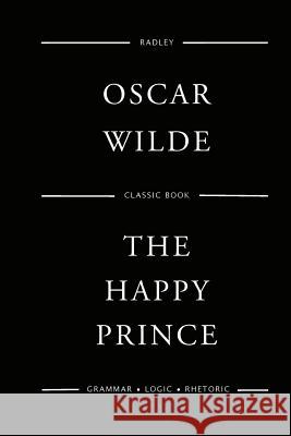 The Happy Prince MR Oscar Wilde 9781545354803 Createspace Independent Publishing Platform