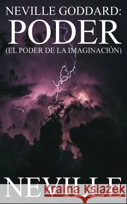 Neville Goddard: Poder Neville                                  Andres J 9781545355763 Createspace Independent Publishing Platform