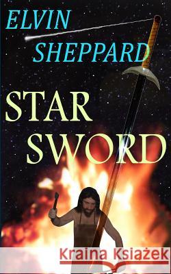 Star Sword MR Elvin Neville Sheppard 9781545357712