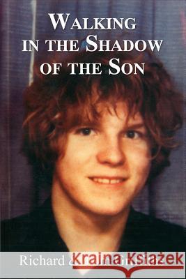 Walking In The Shadow Of The Son Griffiths, Richard 9781545361481