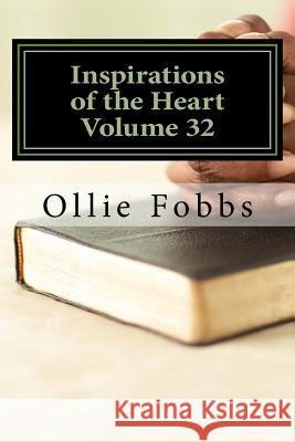 Inspirations of the Heart Volume 32: There's Power in that Name Revised Edition Fobbs Jr, Ollie B. 9781545361801 Createspace Independent Publishing Platform