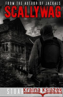 Scallywag Stuart R. Brogan 9781545363058 Createspace Independent Publishing Platform