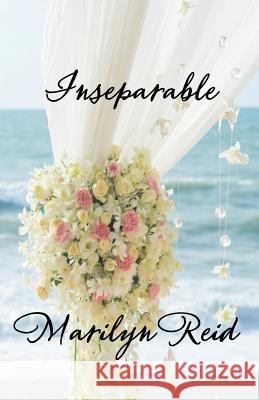 Inseparable Marilyn Reid 9781545363843 Createspace Independent Publishing Platform