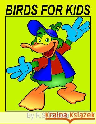 Birds For Kids Rodella, R. S. 9781545363898 Createspace Independent Publishing Platform